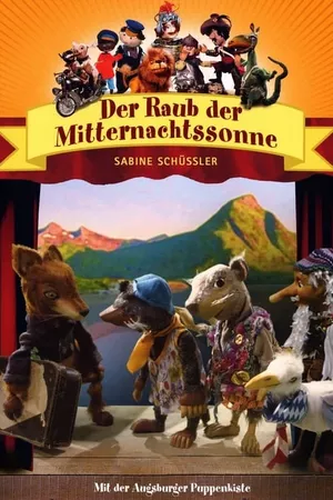 Augsburger Puppenkiste - Der Raub der Mitternachtssonne