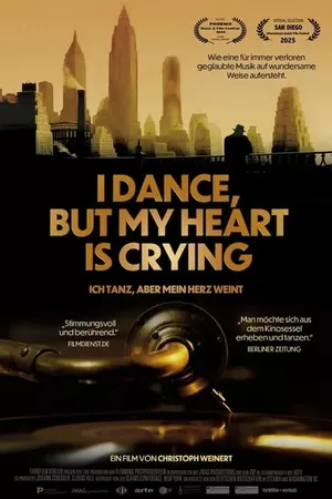 I Dance, But My Heart Is Crying - Ich tanz, aber mein Herz weint