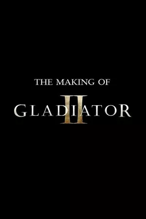 The Making of Gladiator II