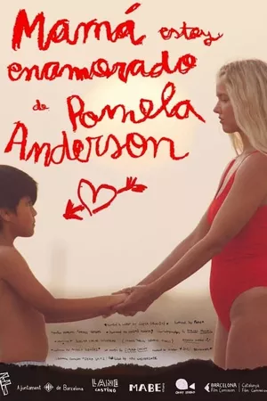 Mama, I'm in Love with Pamela Anderson