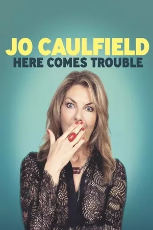 Jo Caulfield: Here Comes Trouble