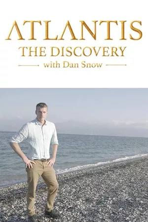 Atlantis: The Discovery with Dan Snow