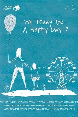 Will Today Be a Happy Day Will Today Be a Happy Day