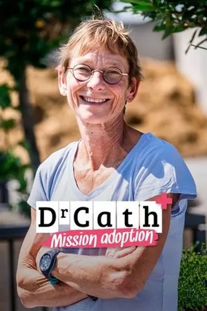 Dr Cath : Mission adoption Dr Cath : Mission adoption