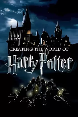 Creating the World of Harry Potter Creating the World of Harry Potter