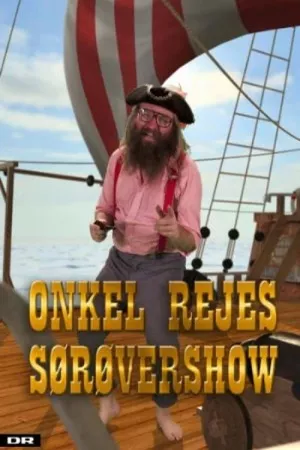 Onkel Rejes Sørøvershow Onkel Rejes Sørøvershow