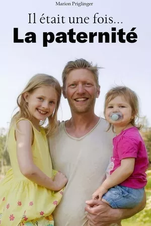 Il était une fois... la paternité Il était une fois... la paternité