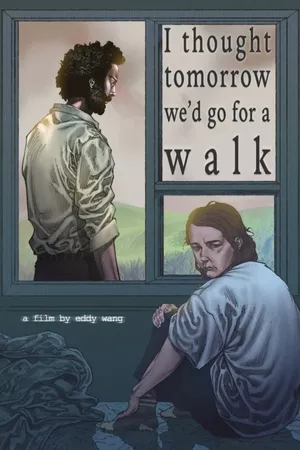 I thought tomorrow we'd go for a walk I thought tomorrow we'd go for a walk