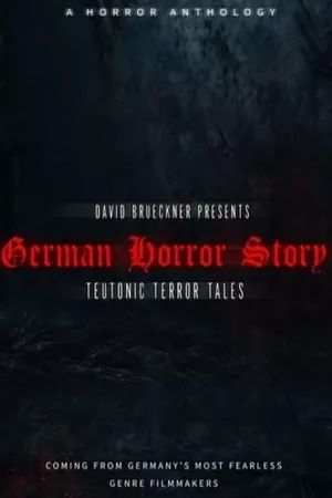German Horror Story - Teutonic Terror Tales German Horror Story - Teutonic Terror Tales