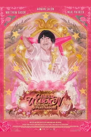 Gawad Uliran: The Rise to Superstardom! Gawad Uliran: The Rise to Superstardom!