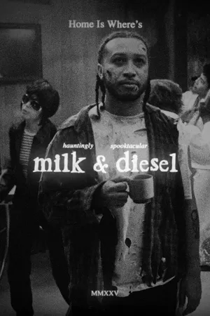 milk & diesel: the motion picture milk & diesel: the motion picture