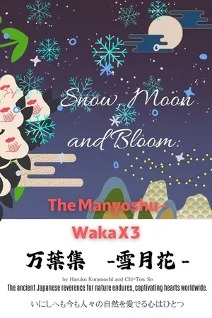Snow, Moon and Bloom: The Manyoshu - Waka X 3