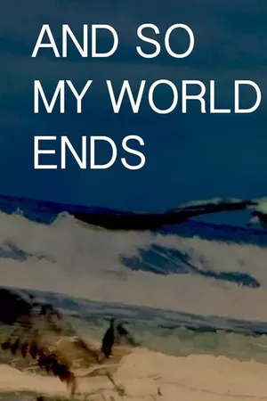 And So My World Ends And So My World Ends