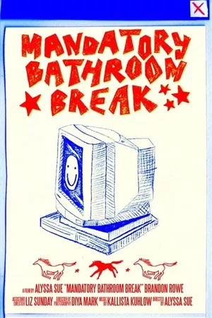 Mandatory Bathroom Break Mandatory Bathroom Break