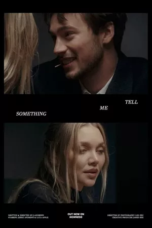 Tell Me Something Tell Me Something