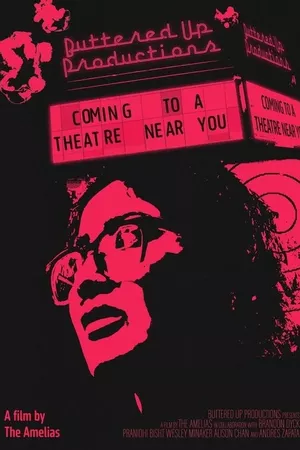 Coming to a Theatre Near You Coming to a Theatre Near You