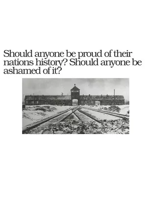 Should Anyone Be Ashamed Of Their Nation's History? Should Anyone Be Proud Of It?