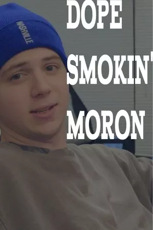 Dope Smokin' Moron Dope Smokin' Moron