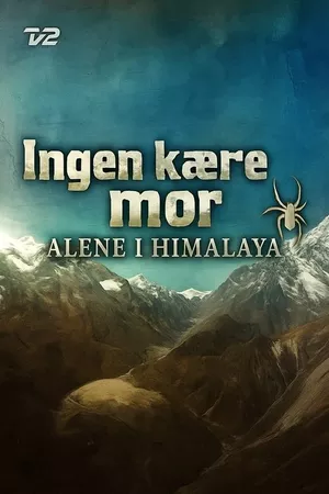 Ingen kære mor: Alene i Himalaya Ingen kære mor: Alene i Himalaya