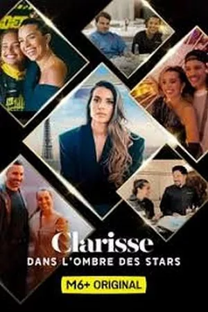 Clarisse : Dans l'ombre des stars Clarisse : Dans l'ombre des stars