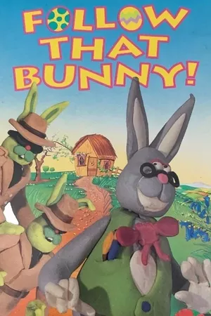 Follow That Bunny! Follow That Bunny!